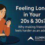 Feeling Lonely in Your 20s or 30s: Why Making Friends as an Adult Feels So Hard