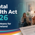 Mental Health Act 2026 Ireland: What It Could Mean for Counselling, Psychotherapy and Access to Care